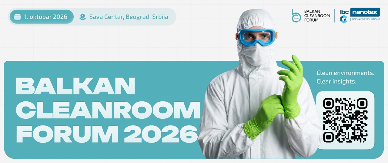 Balkan Cleanroom Forum 2026 – The region's leading event dedicated to cleanrooms and contamination control